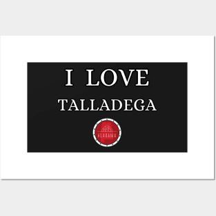 I LOVE TALLADEGA | Alabam county United state of america Posters and Art